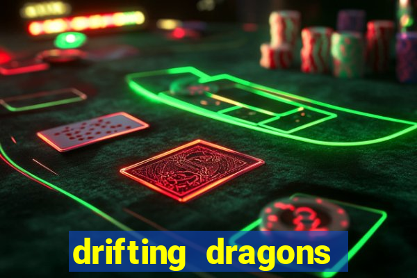 drifting dragons vai ter 2 temporada